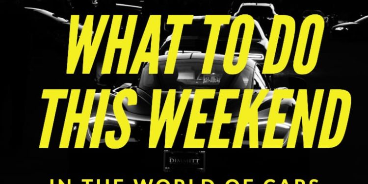 What To Do This Weekend in the World of Cars ? 7/26/2019